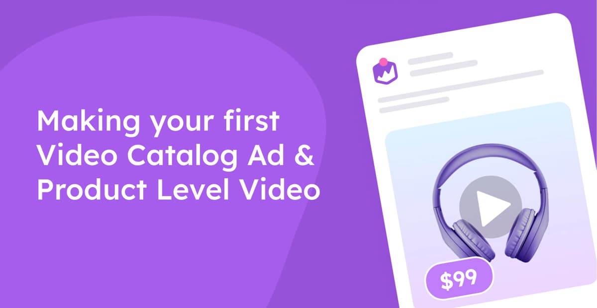 Making your first Video Catalog Ads and Product Level Video on Meta image